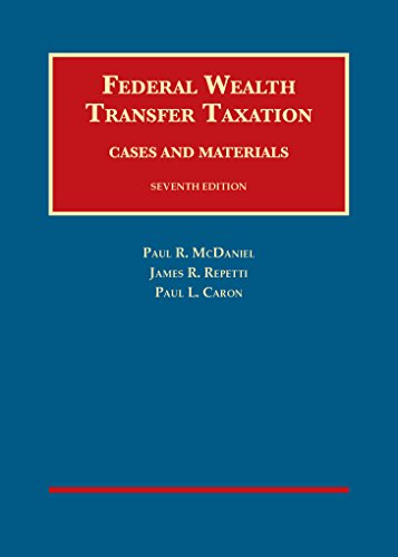 Beispielbild fr Federal Wealth Transfer Taxation, Cases and Materials, 7th (University Casebook Series) zum Verkauf von BooksRun