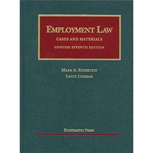 Employment Law (University Casebook Series) (9781609300104) by Rothstein, Mark; Liebman, Lance
