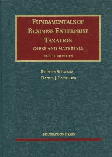 Stock image for Fundamentals of Business Enterprise Taxation (University Casebook Series) for sale by The Book Spot