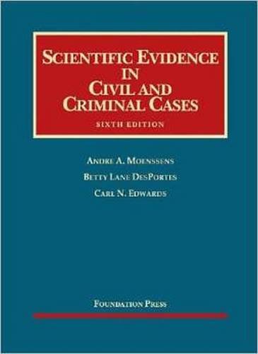 Scientific Evidence in Civil and Criminal Cases (University Casebook Series) (9781609300661) by Moenssens, Andre; Edwards, Carl