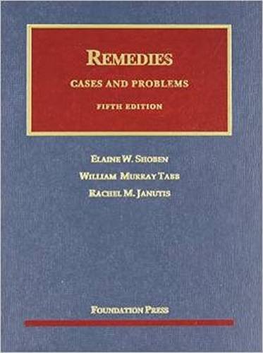 Remedies, Cases and Problems (University Casebook Series) (9781609301194) by Shoben, Elaine; Tabb, William; Janutis, Rachel