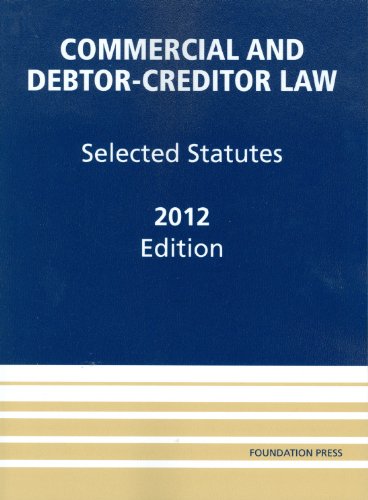 Imagen de archivo de Commercial and Debtor-Creditor Law: Selected Statutes, 2012 a la venta por HPB-Red