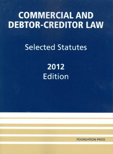 9781609301255: Commercial and Debtor-Creditor Law: Selected Statutes