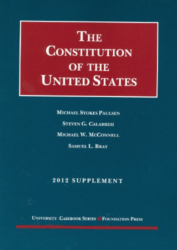Beispielbild fr The Constitution of the United States: Text, Structure, History, and Precedent, 2012 Supplement zum Verkauf von ThriftBooks-Dallas