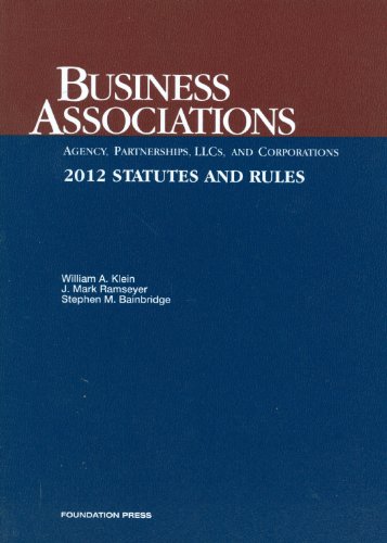 9781609301484: Klein, Ramseyer and Bainbridge's Business Associations-Agency, Partnerships, Llcs and Corporations, Statutes and Rules, 2012