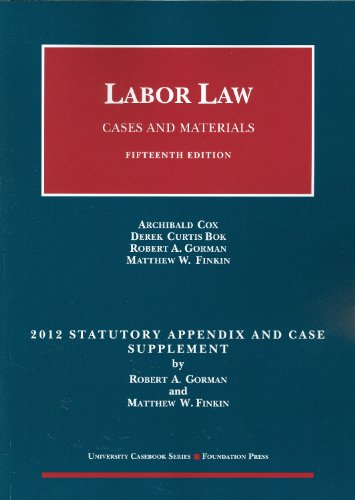 Imagen de archivo de Labor Law, Cases and Materials, 15th, 2012 Statutory and Case Supplement (University Casebook) a la venta por HPB-Diamond