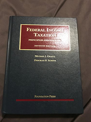Imagen de archivo de Graetz and Schenk's Federal Income Taxation, Principles and Policies a la venta por Better World Books