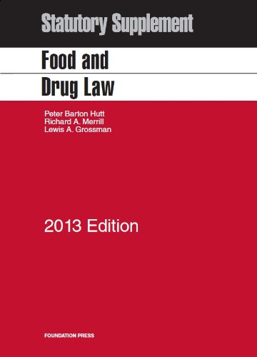 Stock image for Food and Drug Law, 2013 Statutory Supplement (University Casebook Series) for sale by The Book Spot