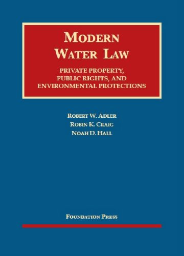 Modern Water Law (University Casebook Series) (9781609302320) by Adler, Robert W.; Craig, Robin Kundis; Hall, Noah D.