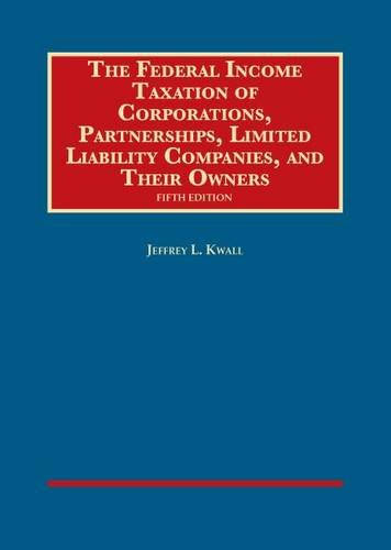 Beispielbild fr The Federal Income Taxation of Corporations, Partnerships, LLCs, and Their Owners, 5th (University Casebook Series) zum Verkauf von BooksRun