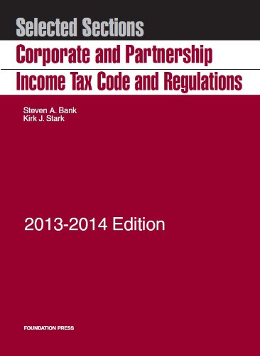 Stock image for Selected Sections Corporate and Partnership Income Tax Code and Regulations 2013-2014 (Selected Statutes) for sale by The Book Spot