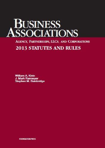 9781609303686: Klein, Ramseyer, and Bainbridge's Business Associations Agency, Partnerships, Llcs, and Corporations 2013 Statutes and Rules (University Casebook)
