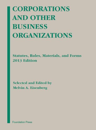 Beispielbild fr Eisenberg's Corporations and Other Business Organizations : Statutes, Rules, Materials and Forms 2013 zum Verkauf von Better World Books