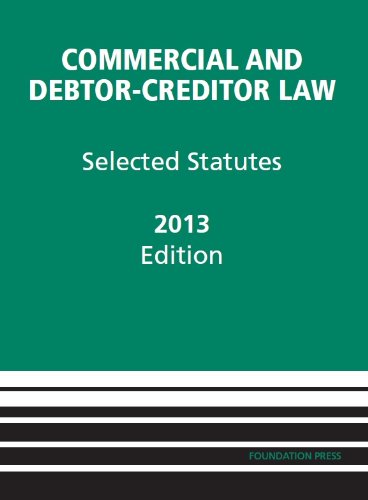 9781609303815: Commercial and Debtor-Creditor Law 2013: Selected Statutes