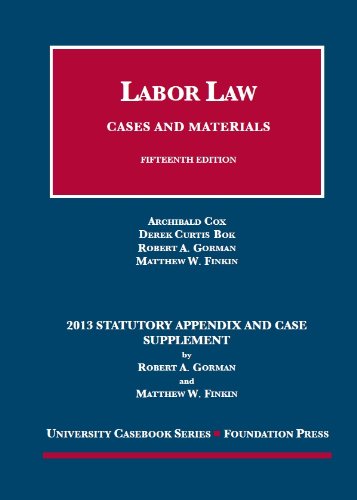Beispielbild fr Cox, Bok, Gorman and Finkin's Labor Law, Cases and Materials, 15th, 2013 Statutory Supplement zum Verkauf von Better World Books