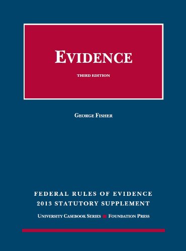 9781609304294: Federal Rules of Evidence Statutory and Case Supplement: Summer 2013-2014 (University Casebook Series)