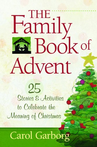 Beispielbild fr Family Book of Advent : 25 Stories and Activities to Celebrate the Meaning of Christmas zum Verkauf von Better World Books