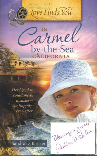 Love Finds You in Carmel-by-the-Sea, California (9781609360276) by Sandra D. Bricker