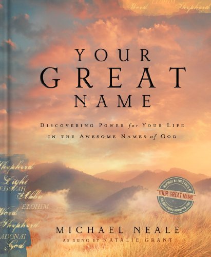 Imagen de archivo de Your Great Name: Discovering Power for Your Life in the Awesome Names of God a la venta por WorldofBooks