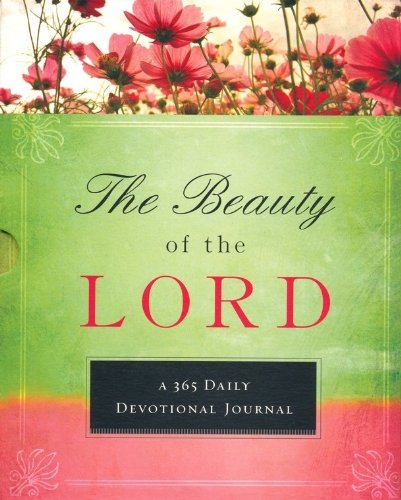 Beispielbild fr The Beauty of the Lord: A 365 Daily Devotional Journal (Big Box, Little Box) zum Verkauf von SecondSale