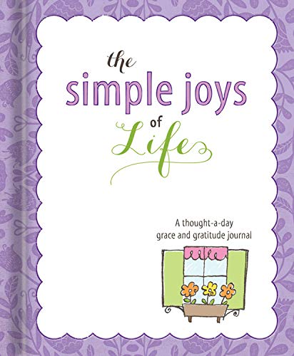 The Simple Joys of Life: Gratitude Journal: A Thought-a-Day (9781609368111) by Ellie Claire