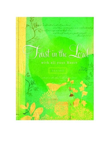 Stock image for Trust in the Lord: With All Your Heart (Ellie Claire Signature Journal Series) for sale by SecondSale