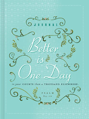9781609369316: Better Is One Day (Signature Journals)