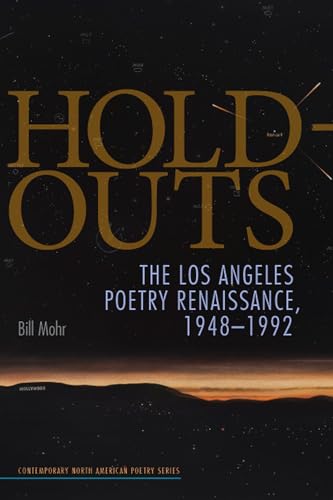 Stock image for Hold-Outs: The Los Angeles Poetry Renaissance, 1948-1992 (Contemp North American Poetry) for sale by HPB-Red