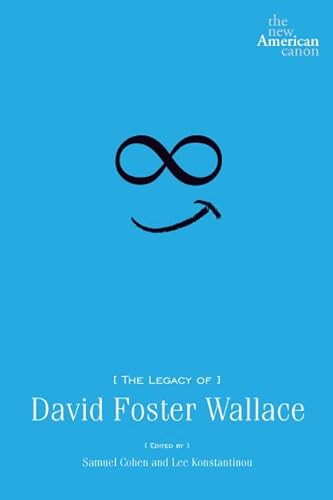 9781609380823: The Legacy of David Foster Wallace