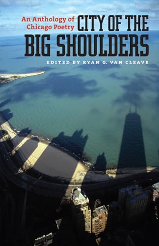 Stock image for City of the Big Shoulders : An Anthology of Chicago Poetry for sale by Better World Books