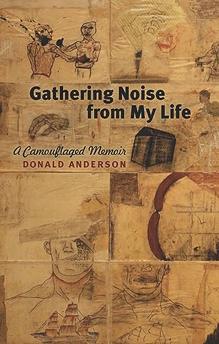 9781609381110: Gathering Noise from My Life: A Camouflaged Memoir