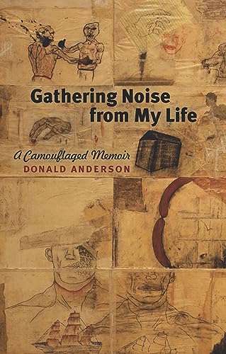 Stock image for Gathering Noise from My Life: A Camouflaged Memoir for sale by BooksRun