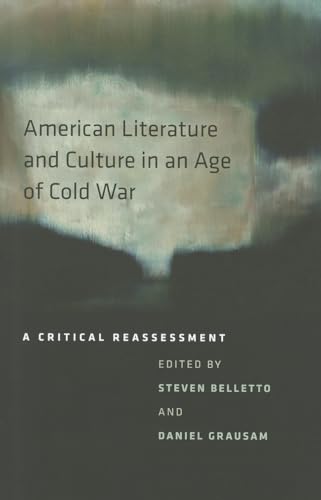 Stock image for American Literature and Culture in an Age of Cold War: A Critical Reassessment (New American Canon) for sale by Midtown Scholar Bookstore