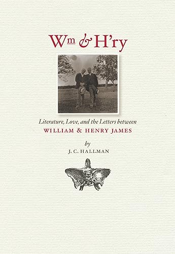 9781609381516: Wm & H'ry: Literature, Love, and the Letters between Wiliam and Henry James (Muse Books)