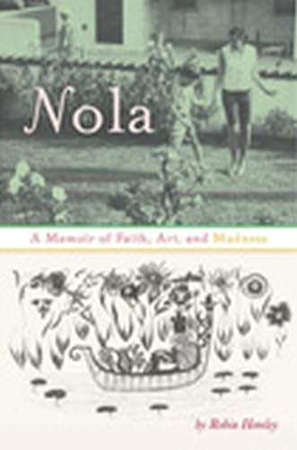 Imagen de archivo de Nola: A Memoir of Faith, Art, and Madness a la venta por HPB Inc.