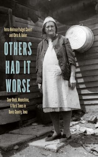 Stock image for Others Had It Worse: Sour Dock, Moonshine, and Hard Times in Davis County, Iowa (Bur Oak Book) for sale by HPB-Ruby