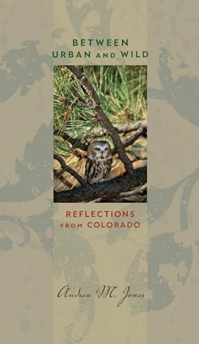 Beispielbild fr Between Urban and Wild: Reflections from Colorado zum Verkauf von ThriftBooks-Atlanta