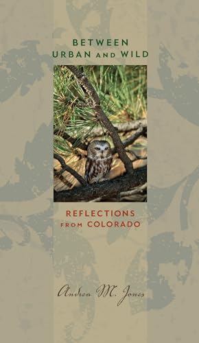 Stock image for Between Urban and Wild: Reflections from Colorado for sale by ThriftBooks-Atlanta