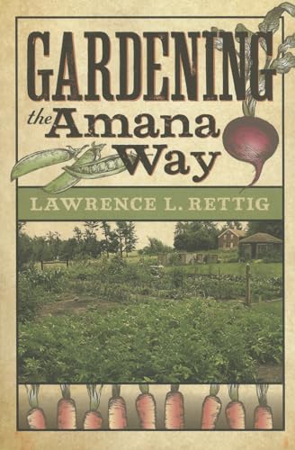 Stock image for Gardening the Amana Way (Bur Oak Book) for sale by BooksRun