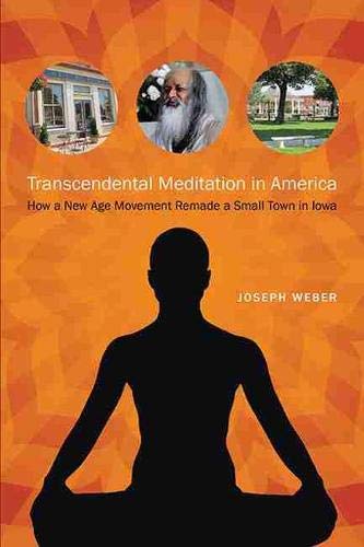 9781609382353: Transcendental Meditation in America: How a New Age Movement Remade a Small Town in Iowa (Iowa and the Midwest Experience)