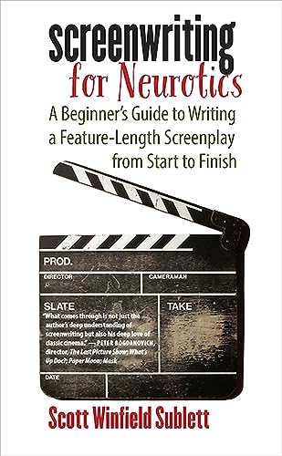Stock image for Screenwriting for Neurotics: A Beginner's Guide to Writing a Feature-Length Screenplay from Start to Finish for sale by SecondSale