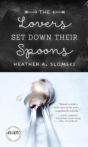 9781609382827: The Lovers Set Down Their Spoons (Iowa Short Fiction Award)