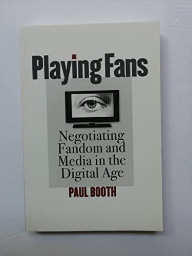 9781609383190: Playing Fans: Negotiating Fandom and Media in the Digital Age