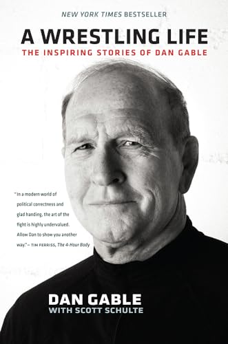 Beispielbild fr A Wrestling Life: The Inspiring Stories of Dan Gable zum Verkauf von Half Price Books Inc.