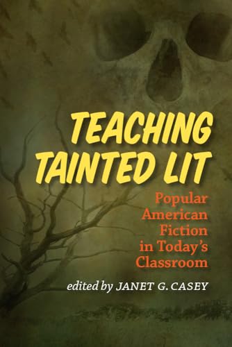Stock image for Teaching Tainted Lit: Popular American Fiction in Today's Classroom for sale by Asano Bookshop