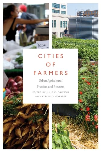 Stock image for Cities of Farmers: Urban Agricultural Practices and Processes for sale by Book Deals