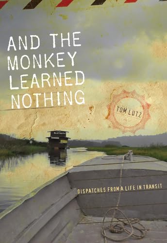 Stock image for And the Monkey Learned Nothing: Dispatches from a Life in Transit (Sightline Books) for sale by ZBK Books