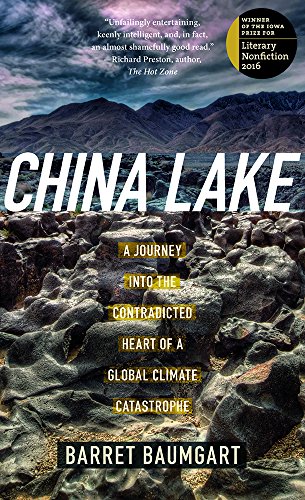Beispielbild fr China Lake: A Journey into the Contradicted Heart of a Global Climate Catastrophe (The Iowa Prize in Literary Nonfiction) zum Verkauf von SecondSale