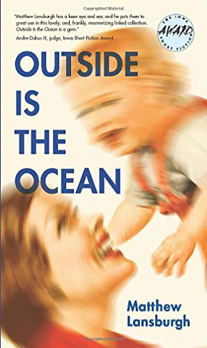 9781609385279: Outside is the Ocean (Iowa Short Fiction Award)