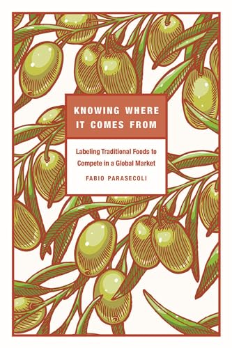 Stock image for Knowing Where It Comes From: Labeling Traditional Foods to Compete in a Global Market for sale by Midtown Scholar Bookstore